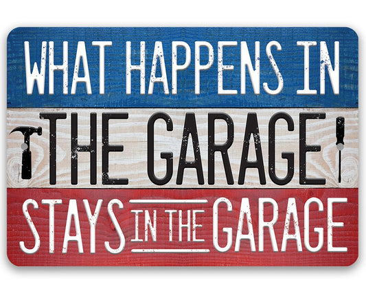 What Happens In The Garage Stays In The Garage - Metal Sign Metal Sign Lone Star Art 