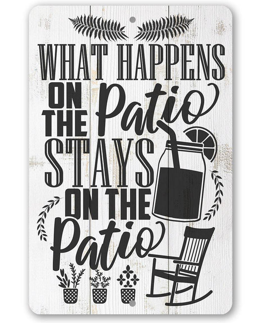 What Happens On The Patio Stays - Metal Sign | Lone Star Art.