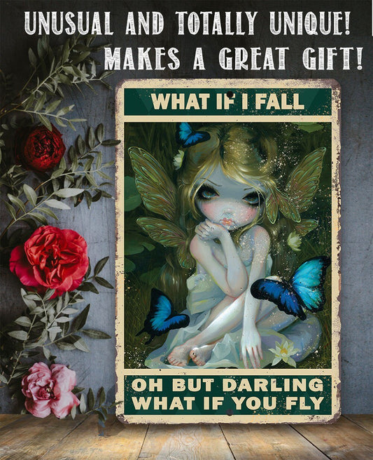 What If I Fall Oh But Darling What If You Fly - Metal Sign Metal Sign Lone Star Art 