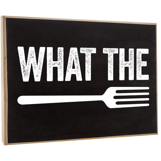 What The Fork - Wooden Sign Wooden Sign Lone Star Art 