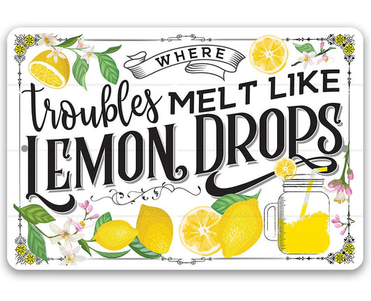 Where Troubles Melt Like Lemon Drops - Metal Sign Metal Sign Lone Star Art