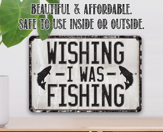 Wishing I Was Fishing - Metal Sign Metal Sign Lone Star Art