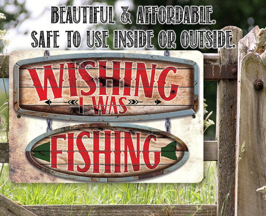 Wishing I Was Fishing - Wooden Plank - 8" x 12" or 12" x 18" Aluminum Tin Awesome Metal Poster Lone Star Art