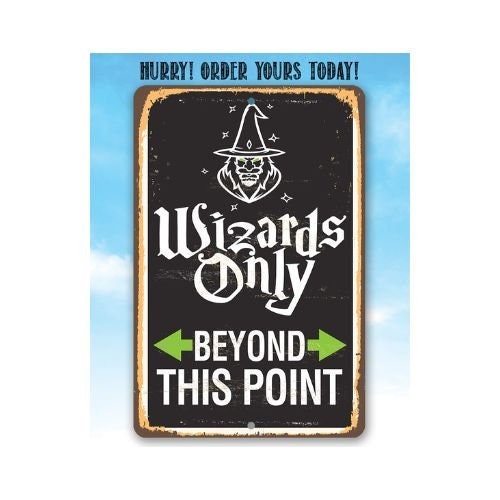 Wizards Only Beyond This Point - Metal Sign Metal Sign Lone Star Art