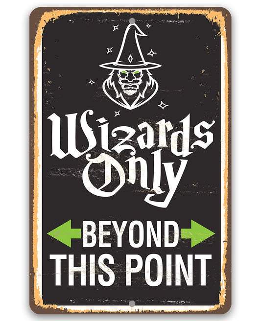Wizards Only Beyond This Point - Metal Sign Metal Sign Lone Star Art