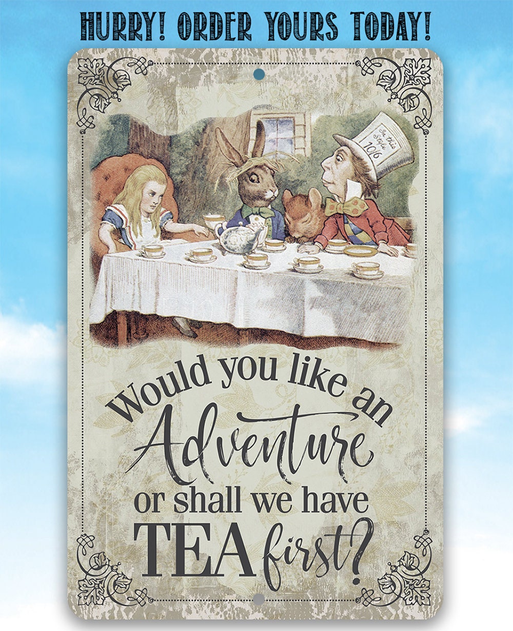 Would You Like An Adventure Or Shall We Have Tea First - Metal Sign Metal Sign Lone Star Art 