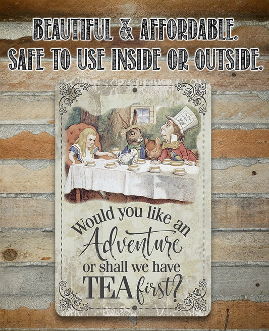 Would You Like An Adventure Or Shall We Have Tea First - Metal Sign Metal Sign Lone Star Art 