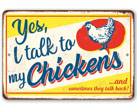 Yes I Talk To My Chickens - Metal Sign | Lone Star Art.