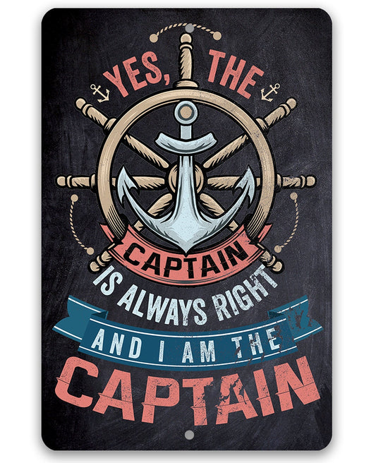 Yes The Captain Is Always Right And I Am The Captain - Metal Sign Metal Sign Lone Star Art