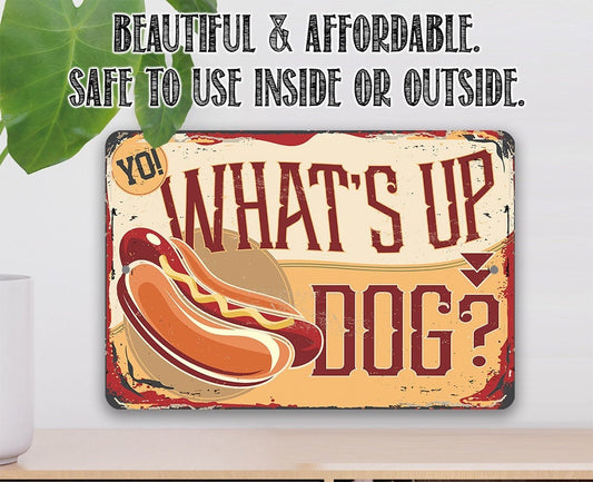 Yo! What's Up Dog - 8" x 12" or 12" x 18" Aluminum Tin Awesome Metal Poster Lone Star Art