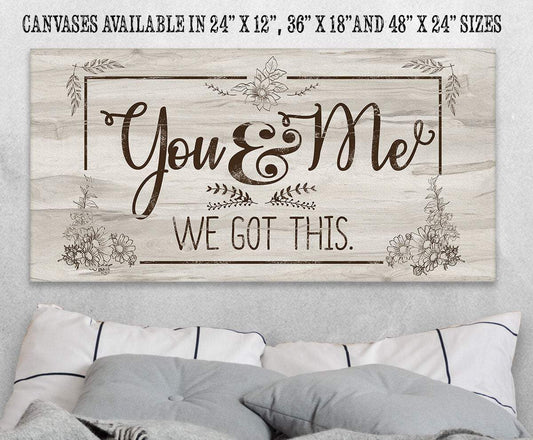 You And Me, We Got This - Canvas | Lone Star Art.