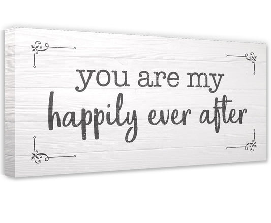 You Are My Happily Ever After - Canvas | Lone Star Art.