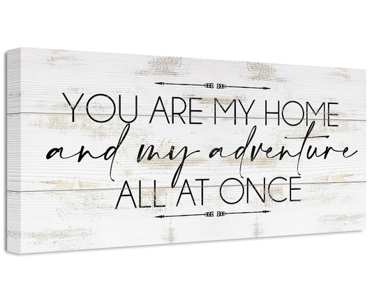 You Are My Home And My Adventure - Canvas | Lone Star Art.