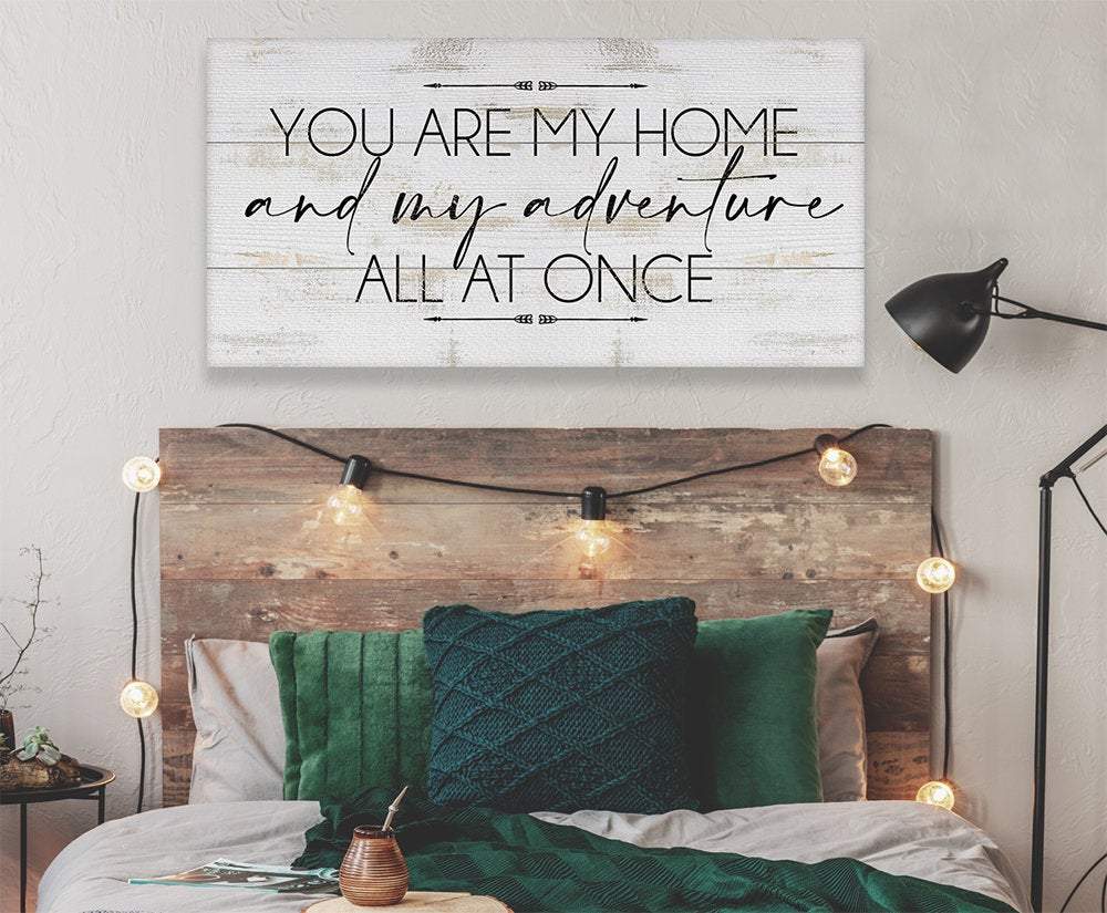You Are My Home And My Adventure - Canvas | Lone Star Art.