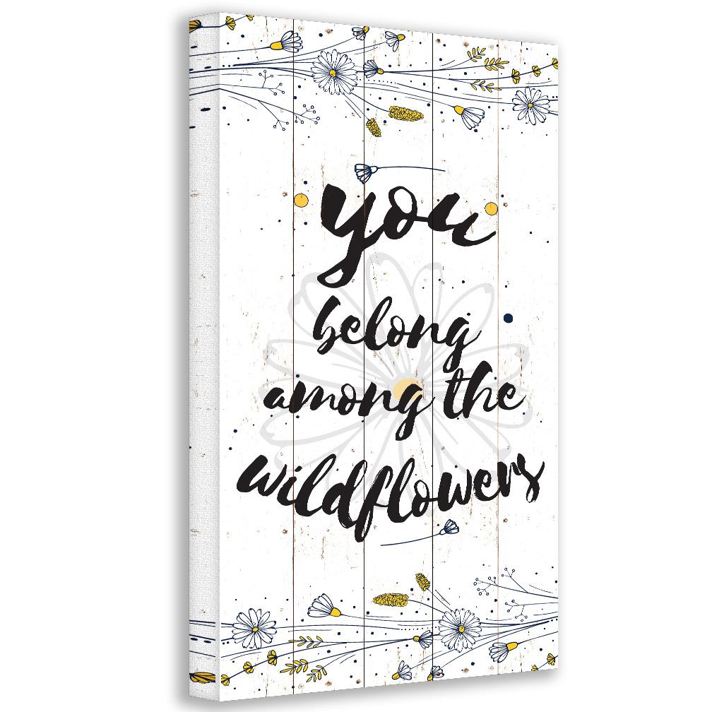 You Belong Among The Wildflowers - Canvas | Lone Star Art.
