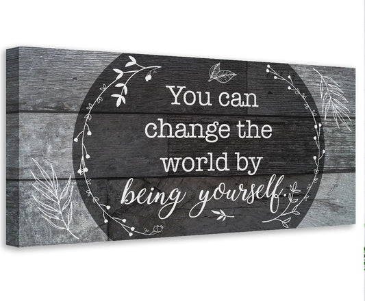 You Can Change The World - Canvas | Lone Star Art.