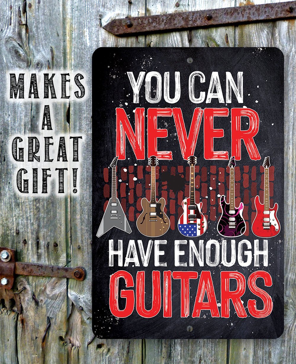 You Can Never Have Enough Guitars - Metal Sign | Lone Star Art.