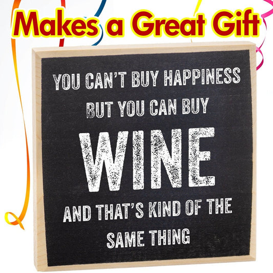 You Can't Buy Happiness But You Can Buy Wine - Wooden Sign Wooden Sign Lone Star Art