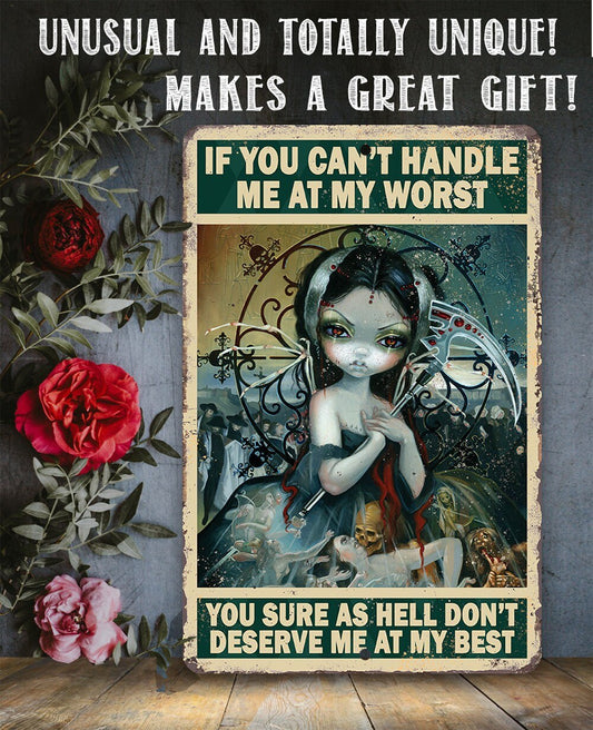 You Don't Deserve Me At My Best - Metal Sign Metal Sign Lone Star Art