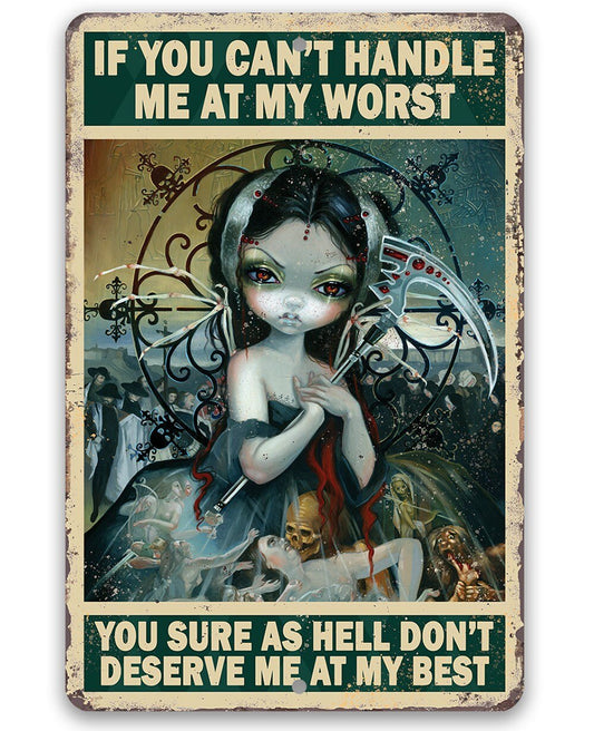 You Don't Deserve Me At My Best - Metal Sign Metal Sign Lone Star Art