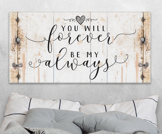 You Will Forever Be My Always - Canvas | Lone Star Art.